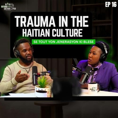 Episode 16: Haitian Parents: Love or Trauma? 🇭🇹 The Truth We Don&rsquo;t Talk About