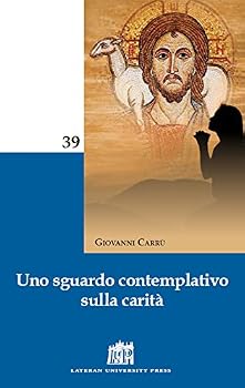 Hardcover Uno sguardo contemplativo sulla carit? Book