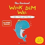 Wink dem Wal - Ein Mitmachbuch zum Schütteln, Schaukeln, Pusten, Klopfen und sehen, was dann passiert: Von 2 bis 4 Jahren. Vom Bestsellerautoren ... Ideal für Urlaub und Ferien mit Kindern