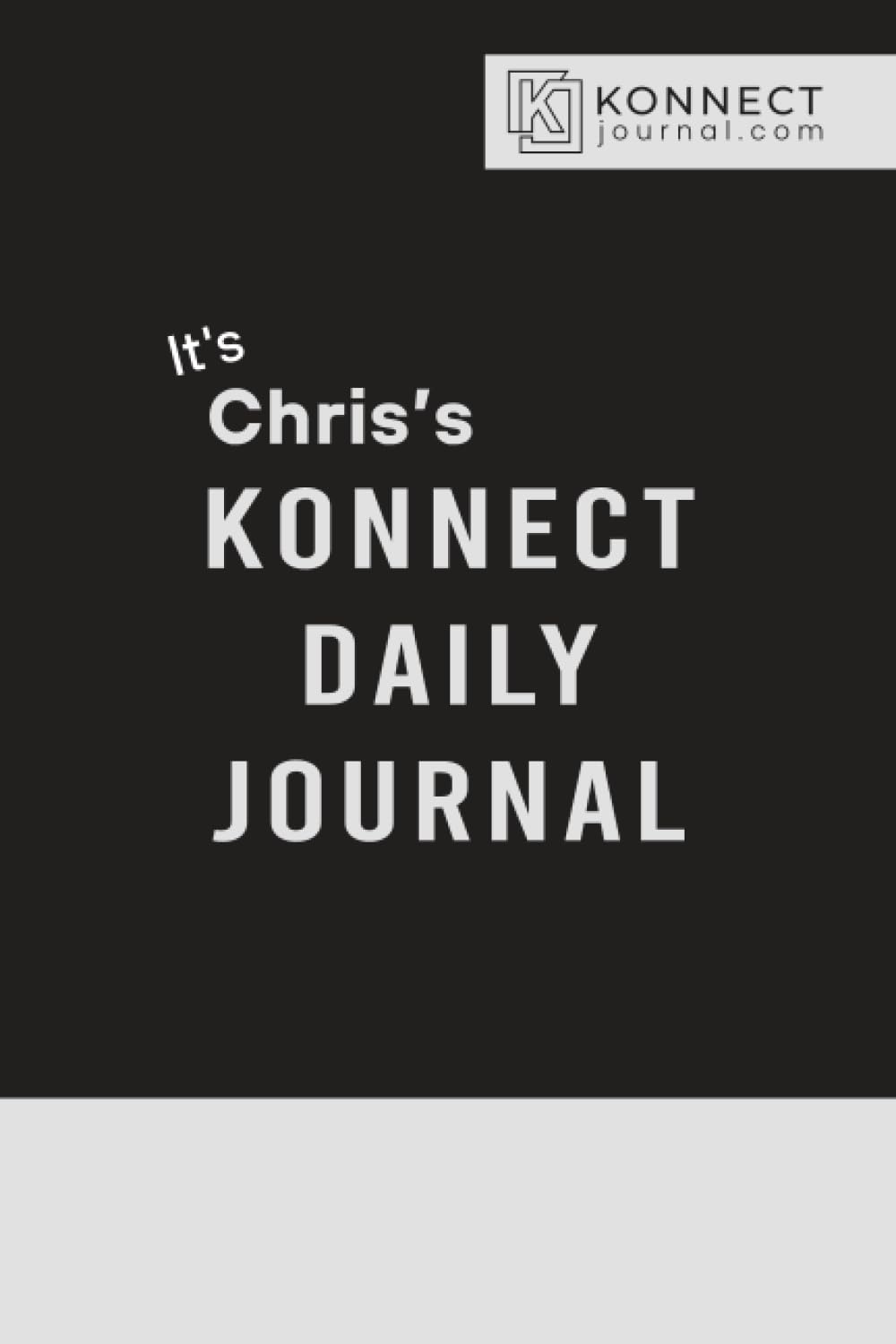 It’s Chris’s Konnect Daily Journal