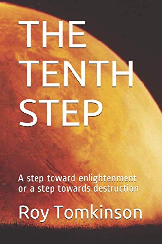 THE TENTH STEP: A step toward enlightenment or a step towards destruction