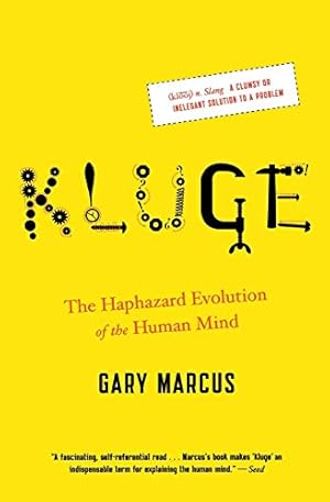 Kluge: The Haphazard Evolution of the Human Mind