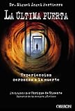 La última puerta. Experiencias cercanas a la muerte (Libros singulares)