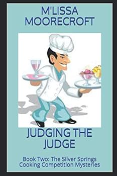 Paperback JUDGING THE JUDGE: Book Two: The Silver Springs Cooking Competition Mysteries Book