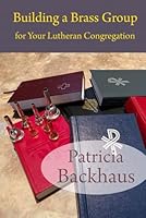 Building a Brass Group for Your Congregation B0D97HVK7Y Book Cover
