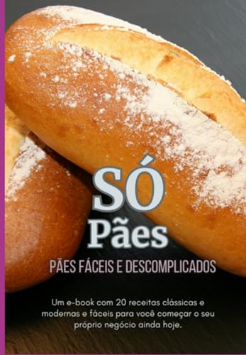 Ebook "pães Artesanais: Receitas Caseiras Para Todos Os Dias"