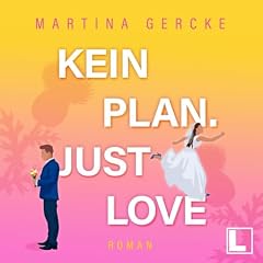 Kein Plan. Just Love. Titelbild