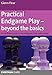 Practical Endgame Play - Beyond the Basics: The definitive guide to the endgames that really matter (Everyman Chess)