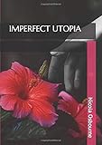 Imperfect Utopia - Nicola Osbourne Mitwirkende: Chantal Powell, Jodian Campbell, Marilyn Ferguson, Raymona Samuel  Imperfect Utopia - Nicola Osbourne Mitwirkende: Chantal Powell, Jodian Campbell, Marilyn Ferguson, Raymona Samuel