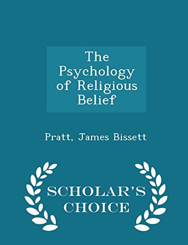 The Psychology of Religious Belief - Scholar's ... 1296349691 Book Cover