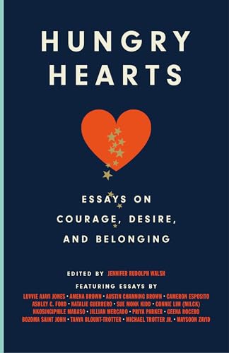 'Hungry Hearts: Essays on Courage, Desire, and Belonging' by Jennifer Rudolph Walsh