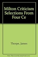 Milton Criticism Selections From Four Ce B000PXTLFM Book Cover