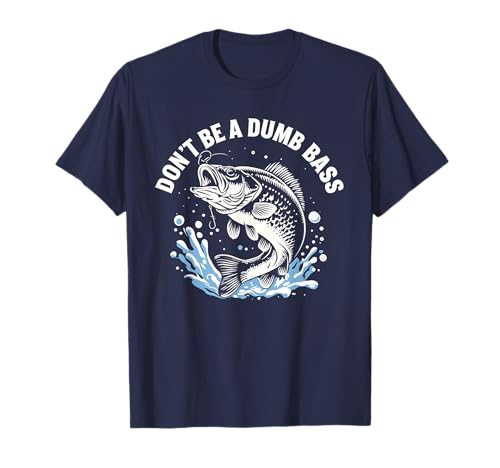 Don't Be Dumb Bass Funny Dad Bass Fishing Vintage Maglietta