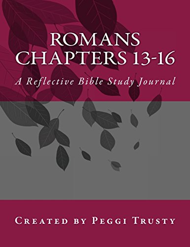 Romans, Chapters 13-16: A Reflective Bible Study Journal (romans | the reflective bible study journals)