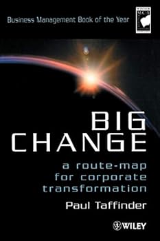 Paperback Big Change: A Route-Map for Corporate Transformation Book