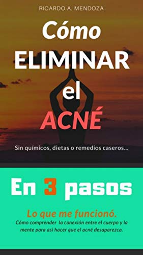Cómo Eliminar el Acné: En tres pasos