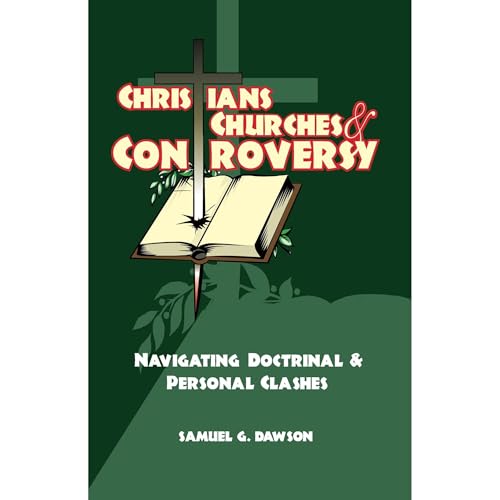 Christians, Churches &amp;amp; Controversy by Samuel G. Dawson episode artwork