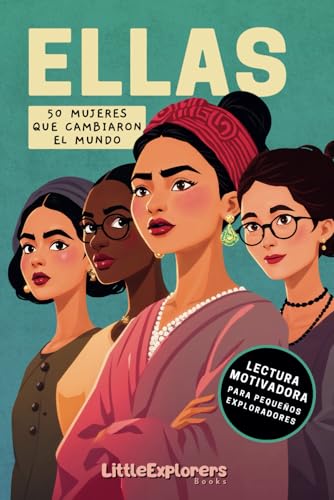 ELLAS - 50 mujeres que cambiaron el mundo: Libro educativo infantil con biografías de mujeres...