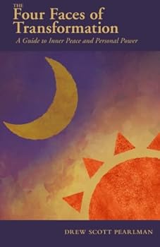 Paperback The Four Faces of Transformation: A Guide to Inner Peace and Personal Power Book