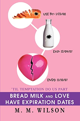 BREAD MILK AND LOVE HAVE EXPIRATION...