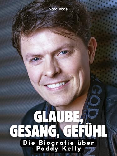 Glaube, Gesang, Gefühl: Die Biografie über Paddy Kelly. Komplett in Farbe für 17,99 EUR bei amazon.de Bild: Glaube, Gesang, Gefühl: Die Biografie über Paddy Kelly. Komplett in Farbe für 17,99 EUR bei amazon.de
