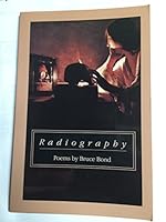 Radiography: Poems (American Poets Continuum Series,) 1880238519 Book Cover