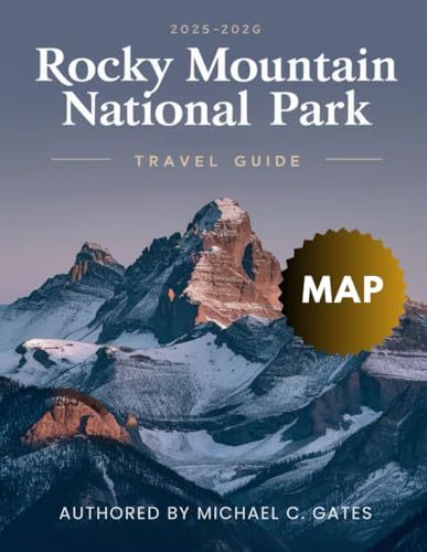 Rocky Mountain National Park 2026:: Your pocket Guide to Explore Mount Majestic, Secluded Wilderness, Top Hiking Trails, Stunning Waterfalls, and Thrilling Outdoor Escapes That Will Leave You in Awe.