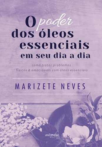 O poder dos óleos essenciais em seu dia a dia