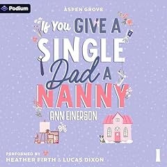 Couverture de If You Give a Single Dad a Nanny