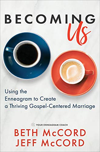 Becoming Us: Using the Enneagram to Create a Thriving Gospel-Centered Marriage (English Edition)