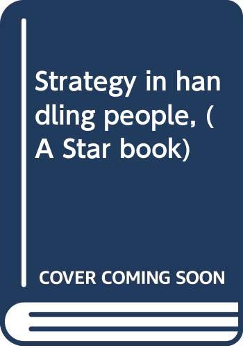 Strategy in handling people, (A Star book) B00085NKHC Book Cover