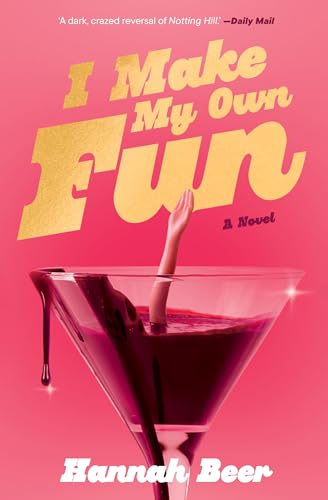 I Make My Own Fun: A Novel