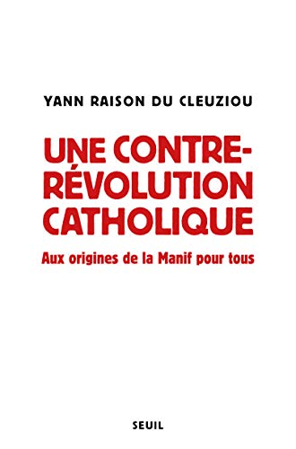 Une contre-révolution catholique: Aux origines de