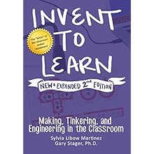 Invent to Learn: Making, Tinkering, and Engineering in the Classroom