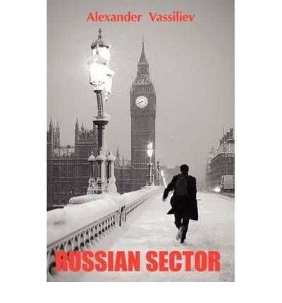 Russian Sector (English Edition) [ RUSSIAN SECTOR (ENGLISH EDITION) ] by Vassiliev, Alexander (Author ) on Nov-16-2009 Paperback