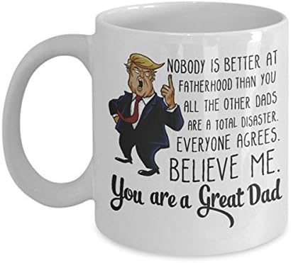 Donald Trump Fathers Day Mug Funny Coffee Mugs - Nobody is Better...