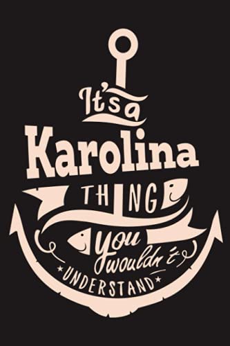 It'a Karolina Thing You Wouldn't Understand: Lined Notebook with Personalized First Name, Karolina name