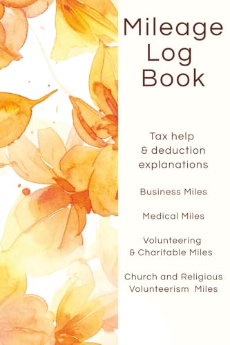 Mileage Log Book: IRS-Compliant Tracker for Business, Medical, Charity and Church Miles | Vehicle Expense Log with Odometer and Trip Record for Tax-Deductible Miles