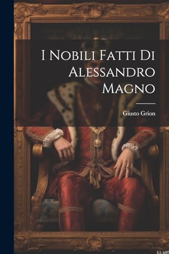 I Nobili fatti di Alessandro Magno (Italian Edition)