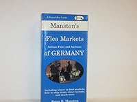 Manston's Flea Markets of Germany: Antique Fairs and Auctions : Including Where to Find Markets, How to Ship Items, Clear Customs, and Much More (Tr) 0931367085 Book Cover