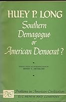 Huey P. Long Southern Demagogue or American Democrat? B003FCQO3C Book Cover