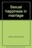 Sexual Happiness in Marriage; : a Christian Interpretation of Sexual Adjustment in Marriage B0007EYDCK Book Cover
