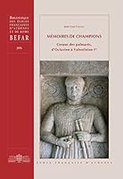 Memoires de Champions: Corpus Des Palmares, d'Octavien a Valentinien Ier 2869585535 Book Cover