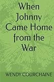 When Johnny Came Home from the War