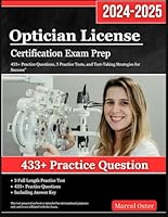 Optician License Certification Exam Prep 2024-2025: 433+ Practice 3 Practice Tests, and Test-Taking Strategies to Help You Succeed" B0D96V92NK Book Cover