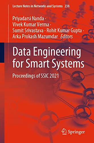 Data Engineering for Smart Systems: Proceedings of SSIC 2021 (Lecture Notes in Networks and Systems, 238)