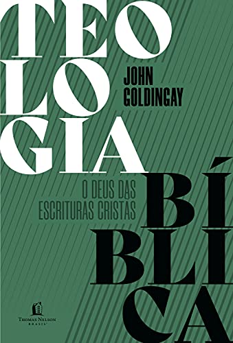 Teologia Bíblica: o Deus das Escrituras cristãs