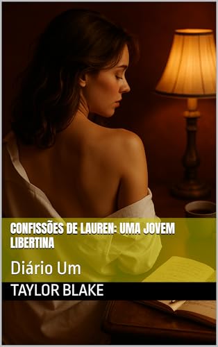 Confissões De Lauren: Uma Jovem Libertina : Diário Um