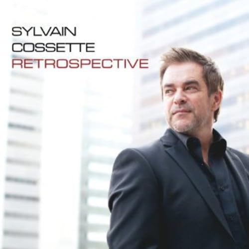 Retrospective [Audio CD] Sylvain Cossette