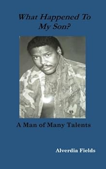 Paperback What Happened to My Son?: A Man of Many Talents Book